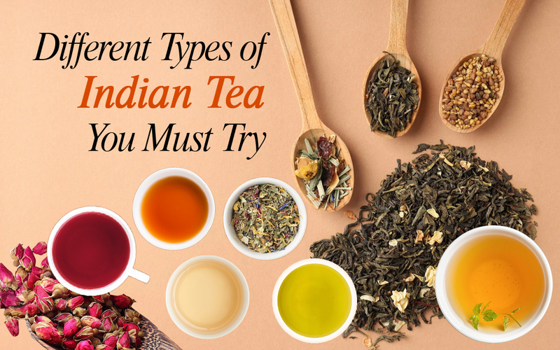 18 popular types of tea enjoyed in India