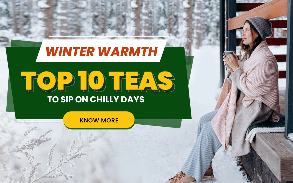 Winter Warmth: The Top 10 Teas to Sip on Chilly Days