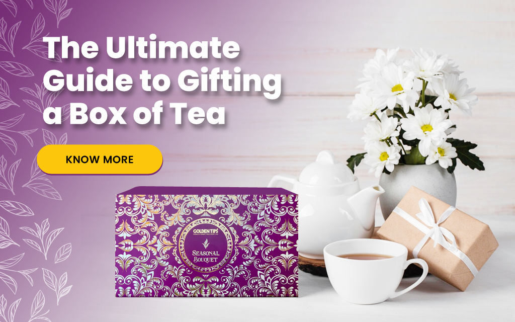 The Ultimate Guide to Gifting a Box of Tea