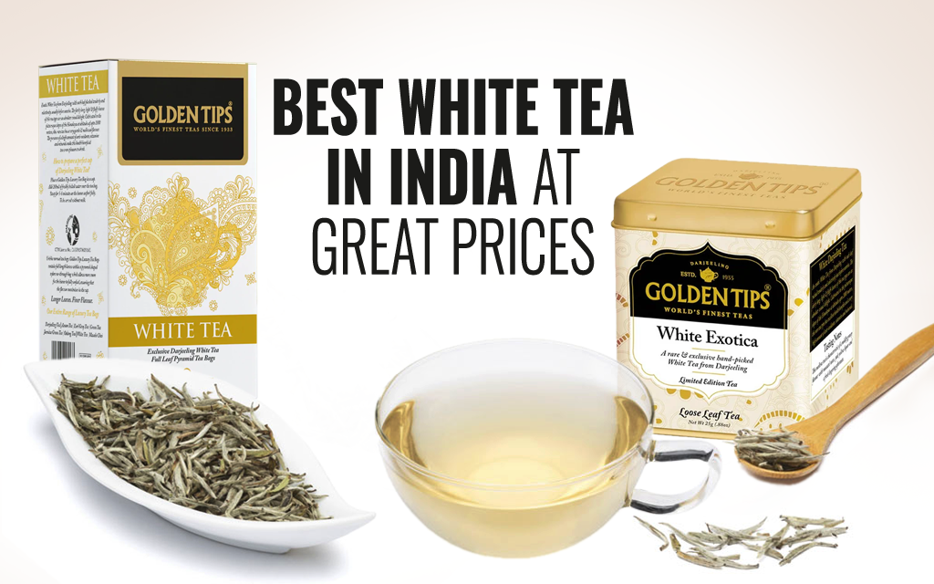 Best White Tea In India At Great Prices