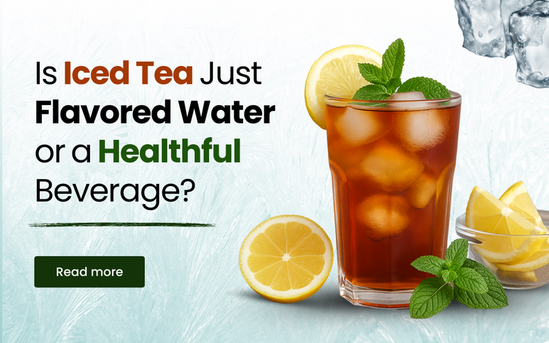 Is Iced Teas Healthier Than Flavored Water? – Golden Tips