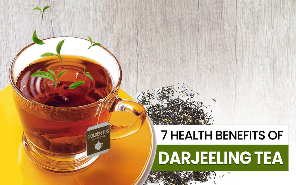 7 Health Benefits of Darjeeling Tea