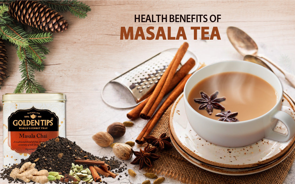 Top 6 Health Benefits of Masala Tea