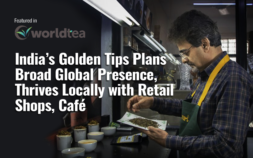 India’s Golden Tips Plans Broad Global Presence, Thrives Locally with Retail Shops, Café