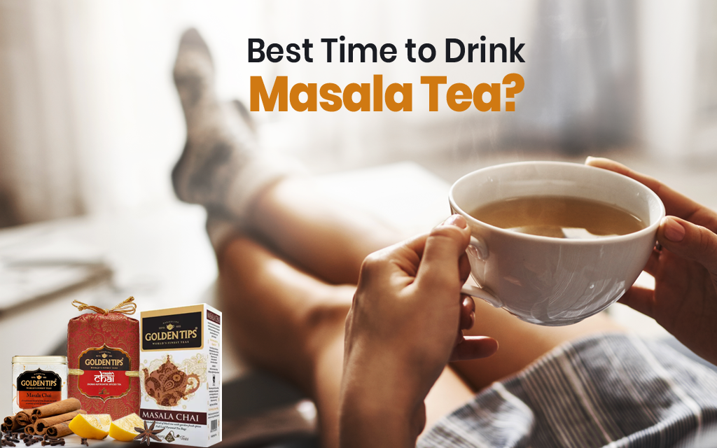 What Is the Best Time to Drink Masala Tea?