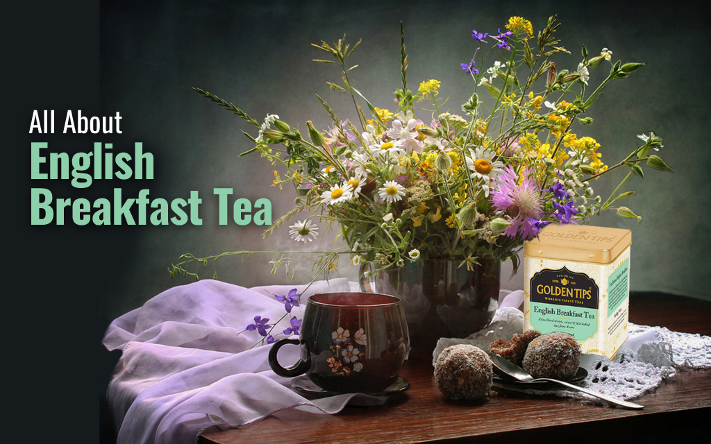 All About English Breakfast Tea