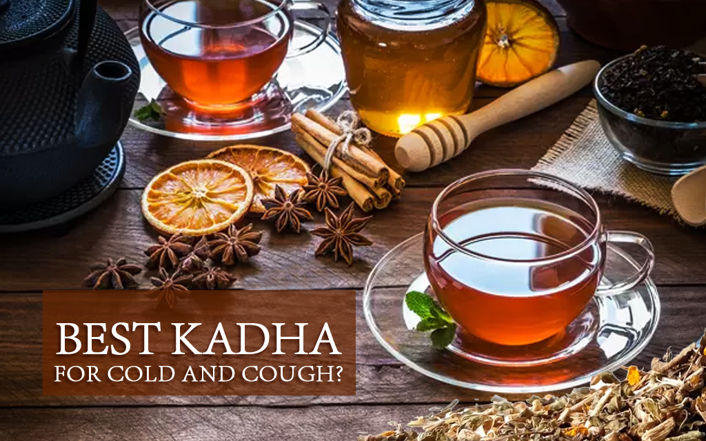 Which Kadha Is Best for Cold and Cough?